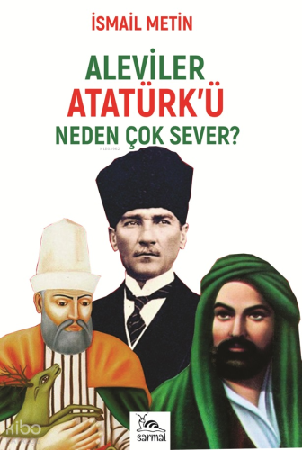 Aleviler Atatürk’ü Neden Çok Sever?