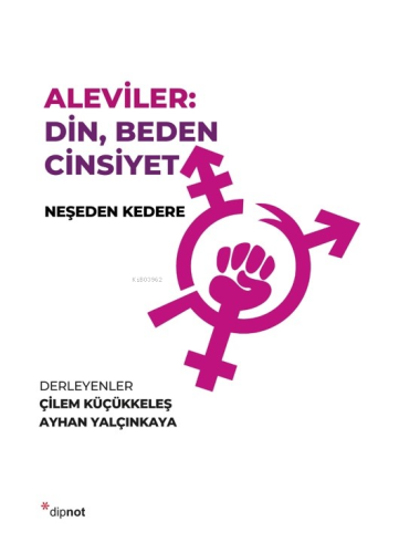 Aleviler: Din, Beden Cinsiyet;Neşeden Kedere - Kitapiks.com