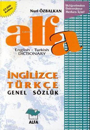 Alfa İngilizce Türkçe Genel Sözlük English-Turkish Dictionary; 61.000 Kelime (ingilizce - Türkçe)