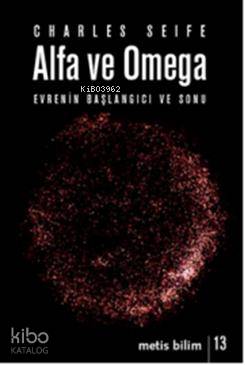 Alfa ve Omega; Evrenin Başlangıcı ve Sonu