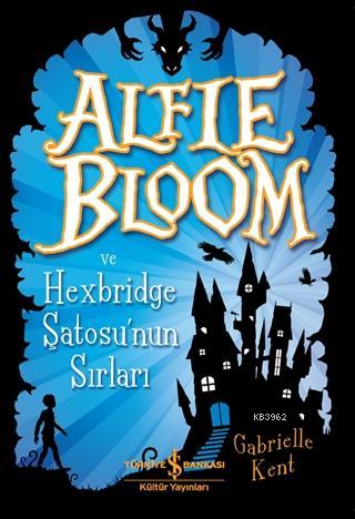 Alfie Bloom ve Hexbridge Şatosu'nun Sırları - Kitapiks.com