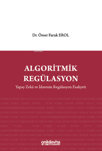Algoritmik Regülasyon: Yapay Zeka ve İdarenin Regülasyon Faaliyeti - K
