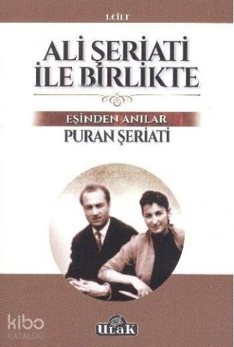 Ali Şeriati ile Birlikte; Eşinden Anılar