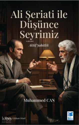 Ali Şeriati ile Düşünce Seyrimiz