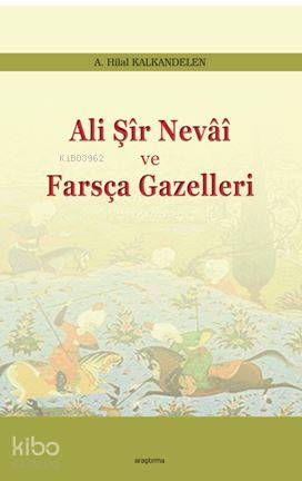 Ali Şir Nevai ve Farsça Gazelleri