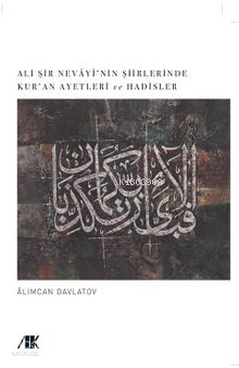 Ali Şir Nevayi’nin Şiirlerinde Kur’an Ayetleri Ve Hadisler