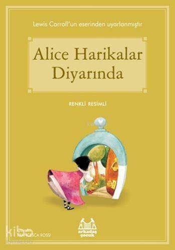 Alice Harikalar Diyarında; Gökkuşağı Renkli Resimli Seri - Kitapiks.co