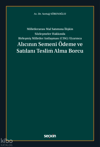 Alıcının Semeni Ödeme ve Satılanı Teslim Alma Borcu