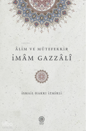 Alim ve Mütefekkir İmam Gazzali