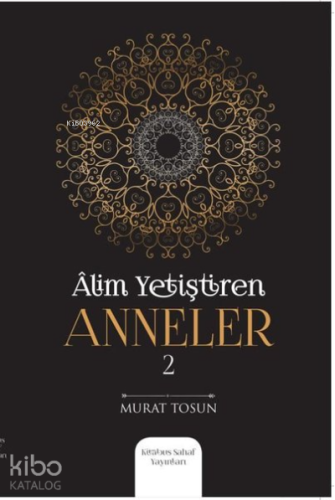 Alim Yetiştiren Anneler - 2