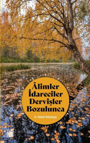 Alimler İdareciler Dervişler Bozulunca