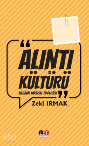 Alıntı Kültürü ;Bilginin Tarihsel Tipolojisi - Kitapiks.com