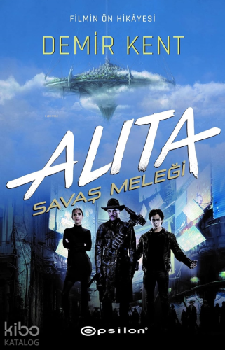 Alita; Savaş Meleği - Demir Kent