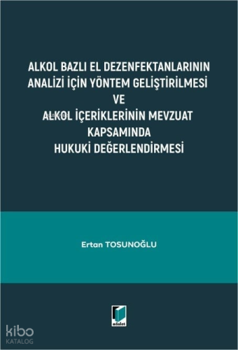 Alkol Bazlı El Dezenfektanlarının Analizi İçin Yöntem Geliştirilmesi