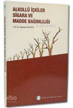Alkollü İçkiler Sigara ve Madde Bağımlılığı