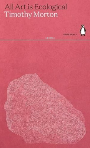 All Art Is Ecological - Kitapiks.com