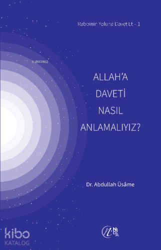 Allah’a Daveti Nasıl Anlamalıyız?