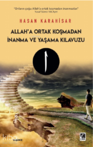 Allah’a Ortak Koşmadan İnanma ve Yaşama Kılavuzu