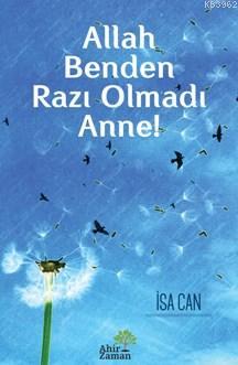 Allah Benden Razı Olmadı Anne!