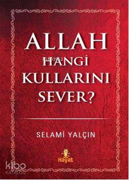 Allah Hangi Kullarını Sever