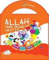 Allah Hangi Organı Neden Yarattı