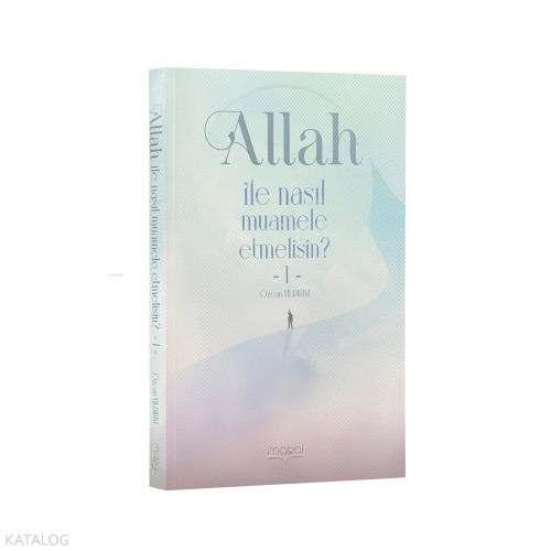 Allah ile Nasıl Muamele Etmelisin-1