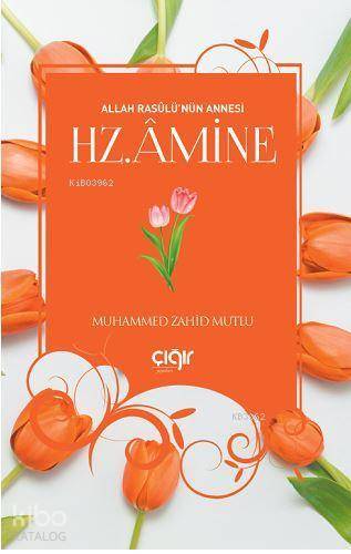 Allah Rasûlü'nün Annesi Hz. Âmine - Kitapiks.com