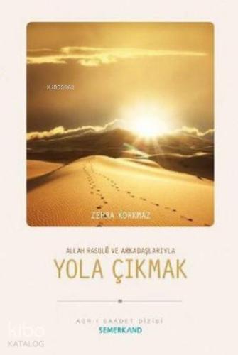 Allah Resulü ve Arkadaşlarıyla Yola Çıkmak