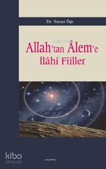 Allah´tan Aleme İlahi Fiiller - Kitapiks.com