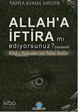 Allah'a İftira mı Ediyorsunuz?; Kitabı-ı Mukaddesten Tuhaf Ayetler - K