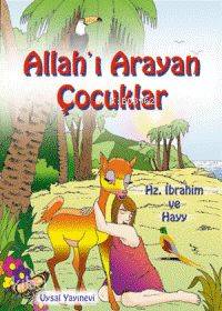 Allah'ı Arayan Çocuklar (5+ Yaş); Hz. İbrahim ve Hayy