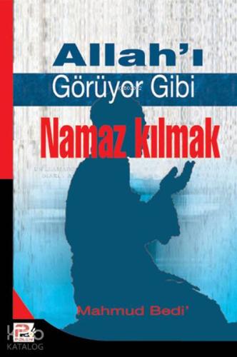 Allahı Görüyor Gibi Namaz Kılmak - Kitapiks.com