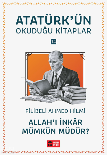Allah'ı İnkar Mümkün müdür?;Atatürk'ün Okuduğu Kitaplar 14