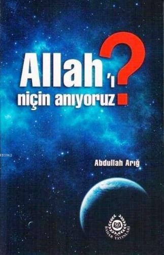 Allah'ı Niçin Anıyoruz? - Kitapiks.com