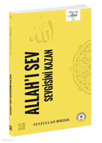 Allah'ı Sev Sevgisini Kazan