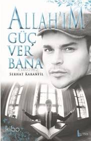 Allah'ım Güç Ver Bana - Kitapiks.com