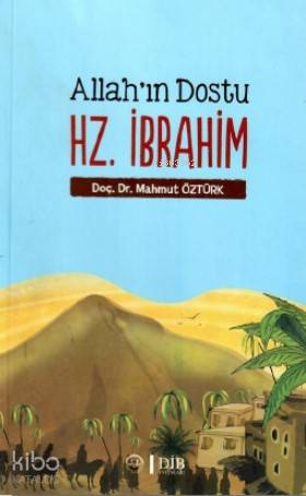 Allah'ın Dostu Hz. İbrahim - Kitapiks.com
