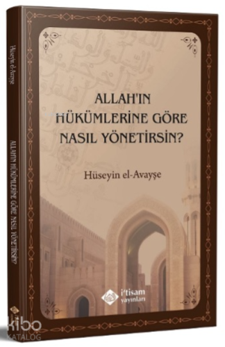 Allahın Hükümlerine Göre Nasıl Yönetirsin - Kitapiks.com