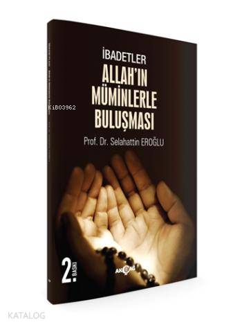 Allah'ın Müminlerle Buluşması; İbadetler