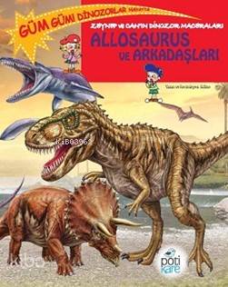 Allosaurus ve Arkadaşları; Zeynep ve Can'ın Dinozor Maceraları