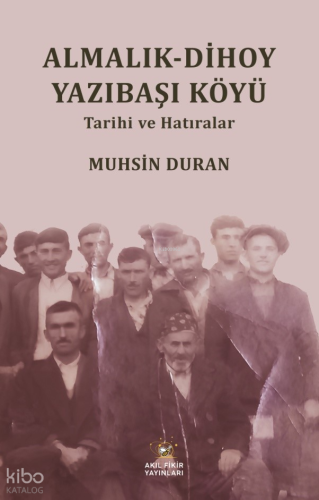 Almalık - Dihoy Yazıbaşı Köyü Tarihi ve Hatıralar