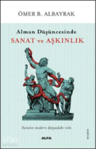 Alman Düşüncesinde Sanat Ve Aşkınlık