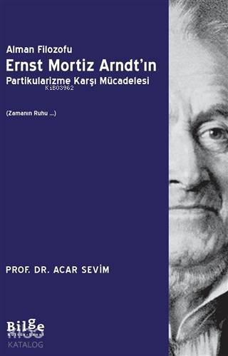Alman Filozofu Ernst Mortiz Arndt'ın Partikularizme Karşı Mücadelesi; Zamanın Ruhu