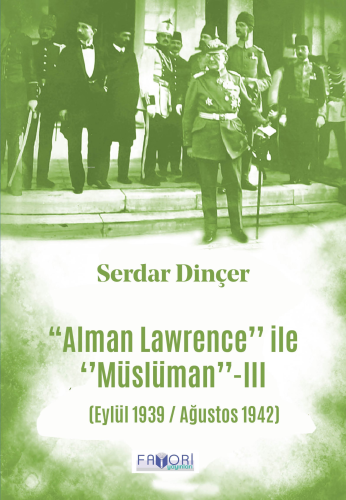 ‘‘Alman Lawrence’’ İle ‘‘Müslüman’’ -III