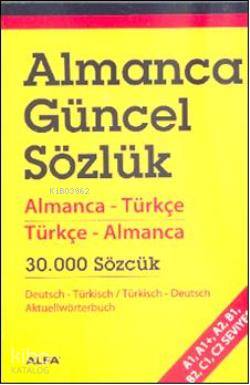 Almanca Güncel Sözlük; Almanca-Türkçe Türkçe Almanca 30.000 Sözcük - K