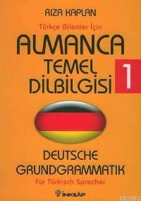 Almanca Temel Dilbilgisi 1; Türkçe Bilenler İçin - Kitapiks.com