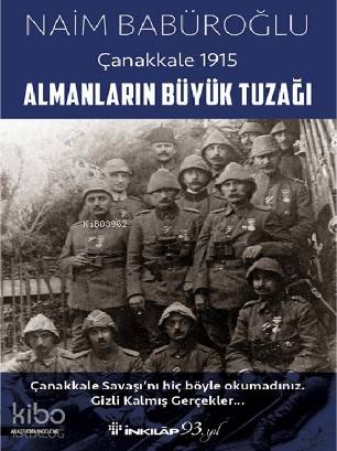Almanların Büyük Tuzağı - Çanakkale 1915