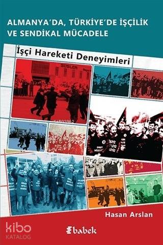 Almanya'da, Türkiye'de İşçilik Ve Sendikal Mücadele; İşçi Hareketi Deneyimleri