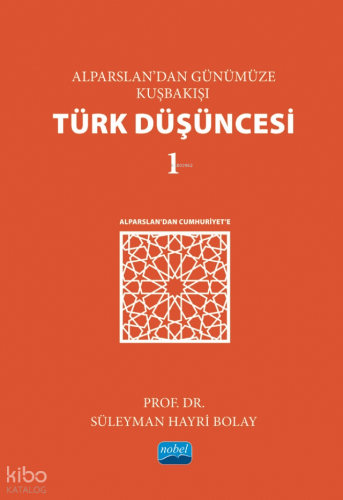 Alparslan’dan Günümüze Kuşbakışı Türk Düşüncesi 1;Alparslan’dan Cumhuriyet’e