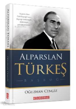 Alparslan Türkeş Başbuğ - Kitapiks.com